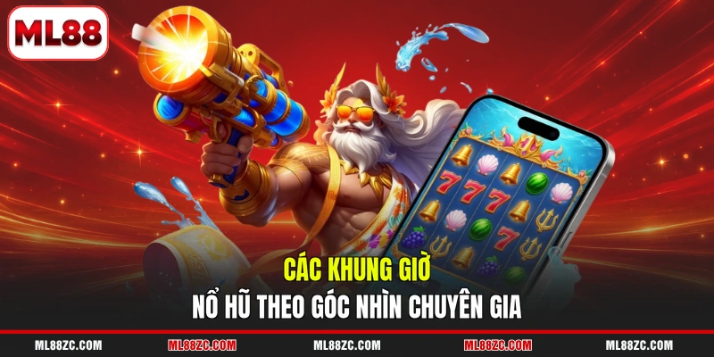 Khung Giờ Nổ Hũ - Bỏ Túi Những Cách Nhận Biết Chuẩn Xác Khung Giờ Nổ Hũ - Bỏ Túi Những Cách Nhận Biết Chuẩn Xác