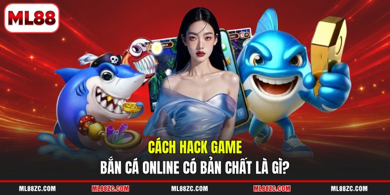 Cách Hack Game Bắn Cá Online - Hệ Lụy Khi Bạn Sử Dụng Cách Hack Game Bắn Cá Online - Hệ Lụy Khi Bạn Sử Dụng