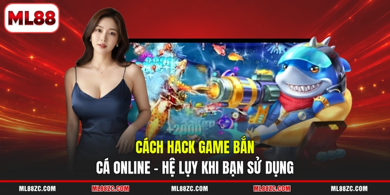 Bắn Cá - Bí Quyết Săn Thưởng Cực Khủng Dễ Dàng ML88 Bắn Cá - Bí Quyết Săn Thưởng Cực Khủng Dễ Dàng ML88