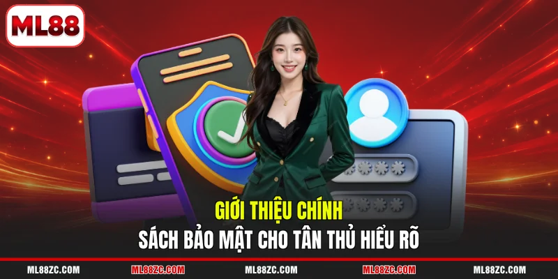 Chính Sách Bảo Mật ML88 - Cam Kết Giữ An Toàn Thông Tin Chính Sách Bảo Mật ML88 - Cam Kết Giữ An Toàn Thông Tin