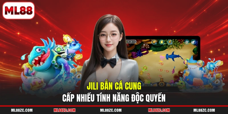 JILI Bắn Cá - 3 Tính Năng Độc Quyền, Thu Hút Hội Viên JILI Bắn Cá - 3 Tính Năng Độc Quyền, Thu Hút Hội Viên