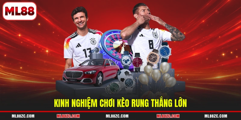 Kèo Rung - Hướng Dẫn Cách Đọc, Kinh Nghiệm Thắng Lớn Kèo Rung - Hướng Dẫn Cách Đọc, Kinh Nghiệm Thắng Lớn