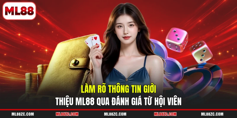 Giới Thiệu ML88 | Thương Hiệu Giải Trí Uy Tín 2026