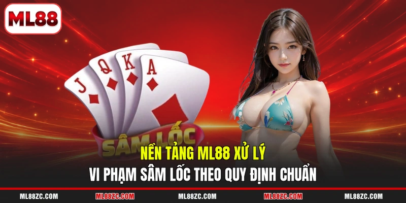 Sâm Lốc - 5 Lỗi Phổ Biến Khiến Bị Phạt Tiền Khi Chơi Sâm Lốc - 5 Lỗi Phổ Biến Khiến Bị Phạt Tiền Khi Chơi