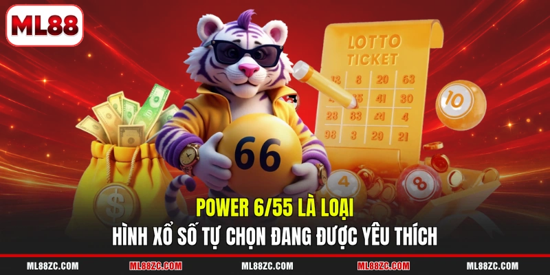 Power 6/55 - Thông Tin Về Luật Chơi Và Giải Thưởng Power 6/55 - Thông Tin Về Luật Chơi Và Giải Thưởng