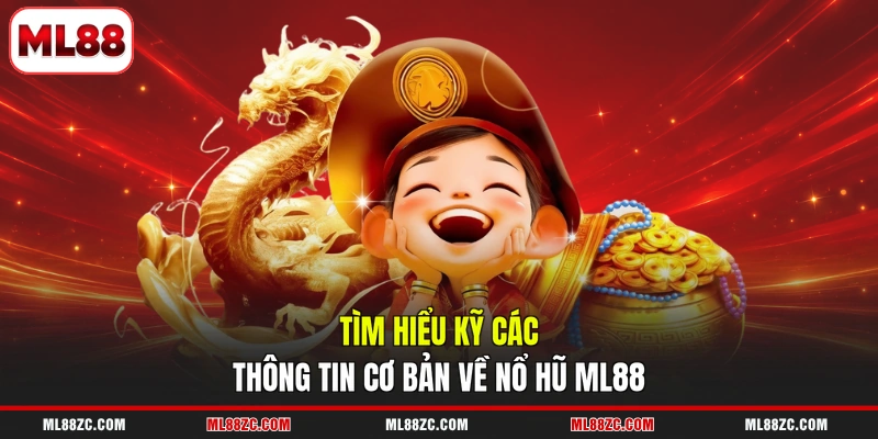 Nổ Hũ ML88 - Đỉnh Cao Giải Trí Săn Thưởng Trực Tuyến