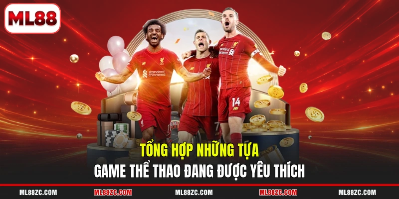 Thể Thao - Mùa Giải Mới, Cơ Hội Nhận Thưởng Lớn Hấp Dẫn
