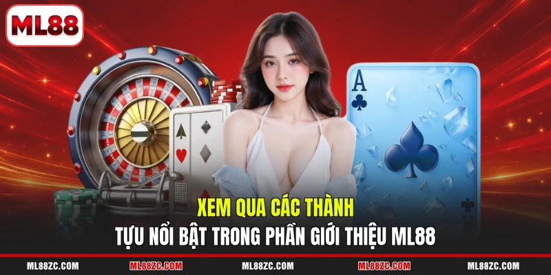 Giới Thiệu ML88 | Thương Hiệu Giải Trí Uy Tín 2026