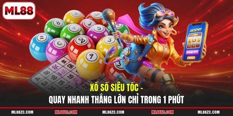 Xổ Số - Săn Quà May Mắn Ăn 99 Lần Siêu Dễ Tại ML88 Xổ Số - Săn Quà May Mắn Ăn 99 Lần Siêu Dễ Tại ML88